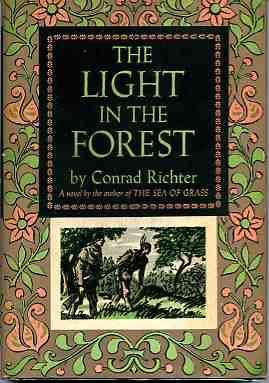 an analysis of the light in the forest by conrad richter The light in the forest author: conrad richter price: $ 750 publisher: fawcett books subject: book analysis grade: 9 pages: 120 stock #: m-hsen-23 in stock. an analysis of the light in the forest by conrad richter The light in the forest author: conrad richter price: $ 750 publisher: fawcett books subject: book analysis grade: 9 pages: 120 stock #: m-hsen-23 in stock.